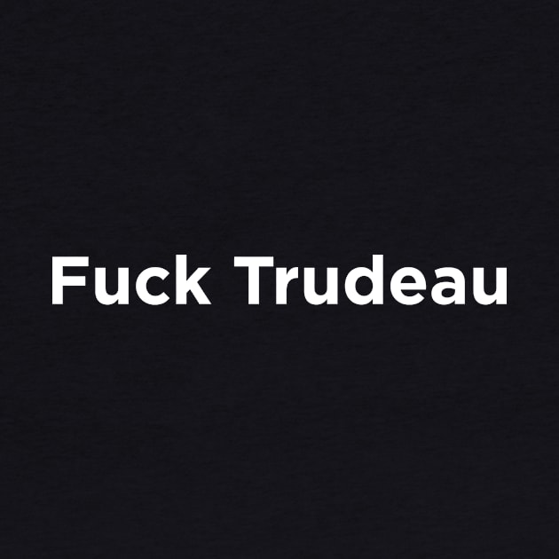 Fuck Trudeau by N8I